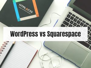 Wordpress vs Squarespace